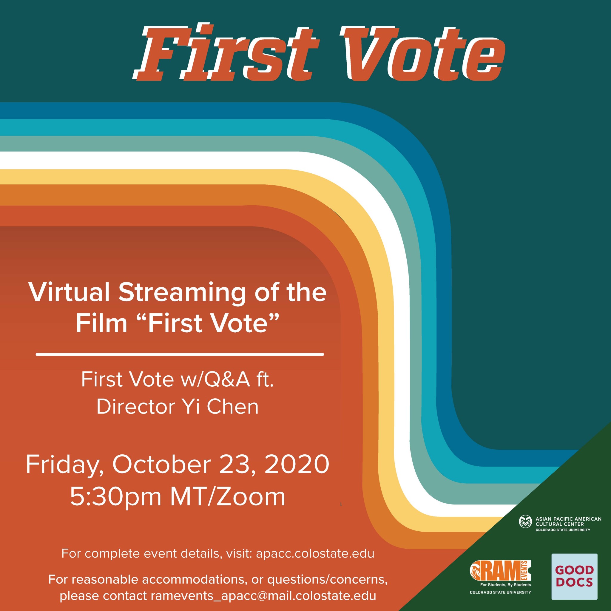 First Vote - Vitrual Streaming of the Film "First Vote" First Vote w/ Q&A ft. Director Yi Chen Friday, Cotober 23, 2020 5:30pm MT/Zoom For complete event details, visit: apacc.colostate.edu For reasonable accommodations, or questions/concerns, please contact ramevents_apacc@mail.colostate.edu