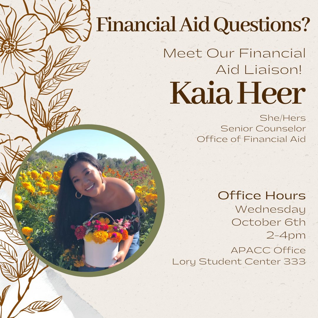 Financial Aid Questions? Meet our Financial Aid Liaison! Kaia Heer She/Hers Senior Counselor office of financial aid. Office Hours Wednesday October 6th 2-4 pm. APACC Office Lory Student Center 333. Kaia in a field holding flowers. 