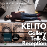 Kei Ito Gallery Talk and Reception